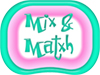 Mix and match